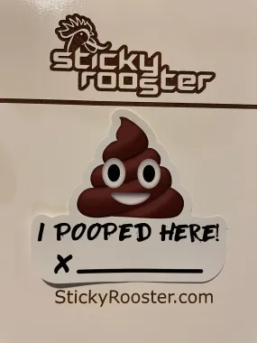 I pooped here sticker