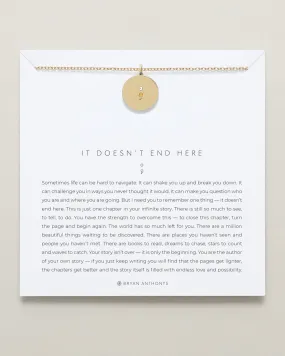 It Doesn't End Here Necklace